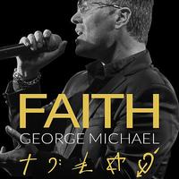 FAITH - The George Michael Legacy - CANCELLED